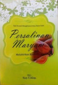 Persalinan Maryam Melahirkan Keshalihan