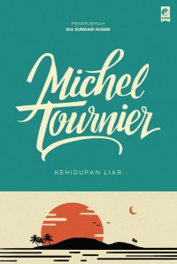 Michel Tourner: Kehidupan Liar
