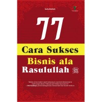 77 Cara Sukses Bisnis ala Rasulullah