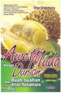 Awet Muda dengan Durian dan Buah- Buahan Khas Nusantara