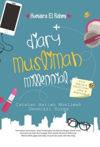 Diary Muslimah Millennial : Catatan Harian Muslmah Generasi Surga