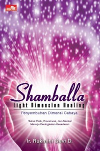 Shamballa Light Dimension Healing : Penyembuhan Dimensi Cahaya