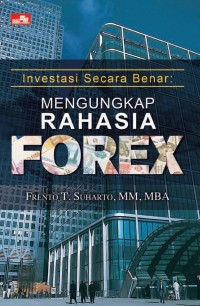 Investasi Secara Benar Mengungkap Rahasia Forex