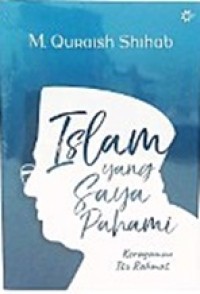 Islam Yang Saya Pahami : Keberagaman Itu Rahmat