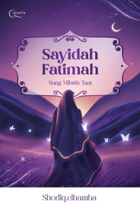 Sayidah Fatimah : sang Mihrab Taat