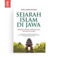 Sejarah Islam di Jawa : Menelusuri Genealogi Islam di Jawa