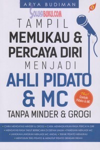 Tampil Memukau & Percaya Diri Menjadi Ahli Pidato & MIC Tanpa Minder & Grogi