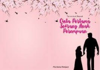 Teruntuk Bapak : Cinta Pertama Seorang Anak Perempuan