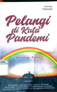 Pelangi di Kala Pandemi : Antologi Puisi