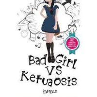 Bad Girl VS Ketua Osis
