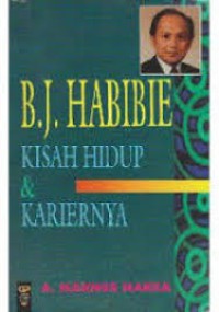B.J. Habibie : Kisah Hidup & Kariernya
