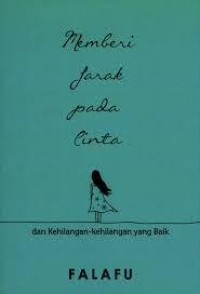 Memberi Jarak pada Cinta dan Kehilangan yang Baik