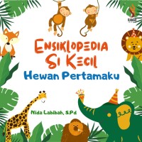Ensiklopedia Si Kecil : Hewan Pertamaku
