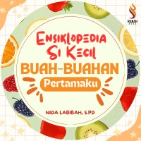 Ensiklopedia Si Kecil: Buah-buahan Pertamaku