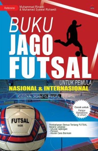 Buku Jago Futsal untuk Pemula Nsional & Internasional