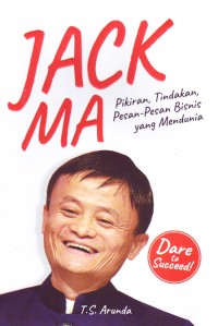 Jack Ma Pikiran, Tindakan, Pesan-Pesan Bisnis yang Mendunia