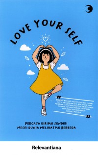 Love Your Self : Percaya Dirimu Sendiri Meski Dunia Melihatmu Berbeda