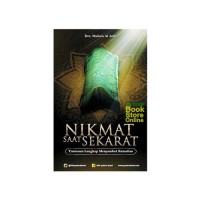 Nikmat Saat Sekarat : Tuntunan Lengkap Menyambut Kematian