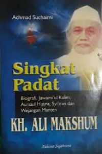 Singkat Padat Biografi, Jawami'ul Kalim, Asmaul Husna, Syi'iran dan Wejangan  Manten KH. Ali Makshum