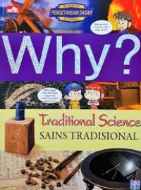 Why? Traditional Sciene : Sains Tradisional