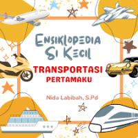 Ensiklopedia Si Kecil: Transportasi Pertamaku